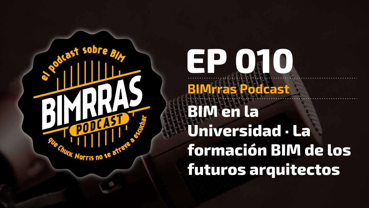 010 BIM en la Universidad · La formación BIM de los futuros arquitectos