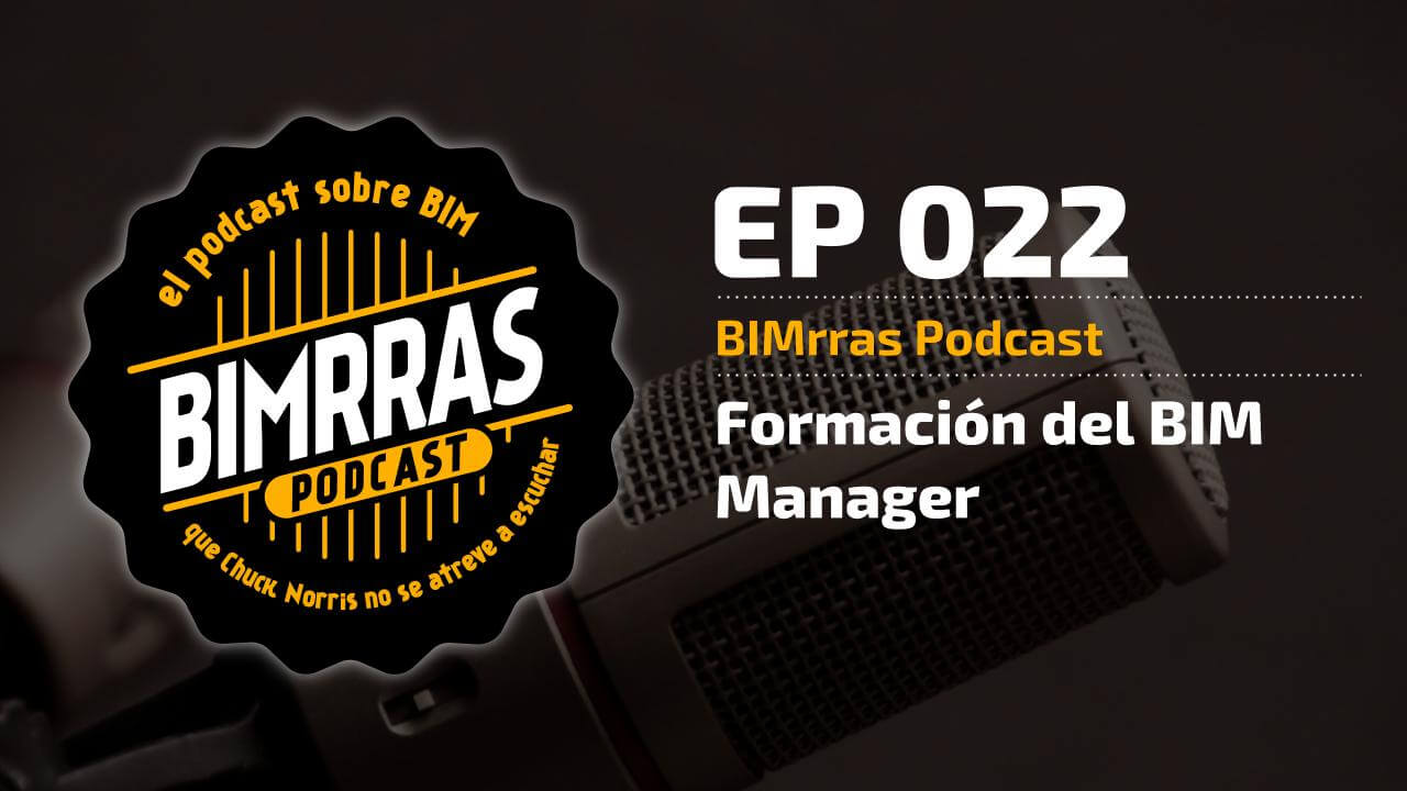 022 Formación del BIM Manager · BIMrras Podcast