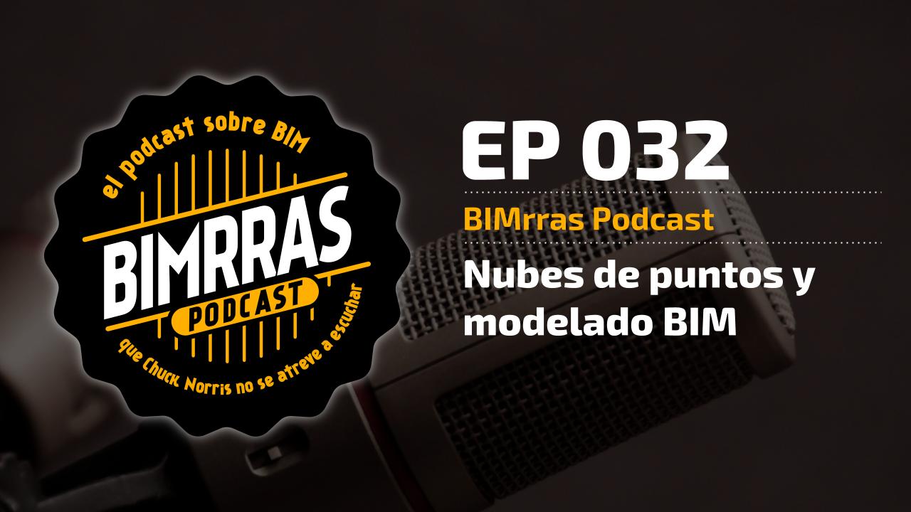 032 Nubes de puntos y modelado BIM · BIMrras Podcast