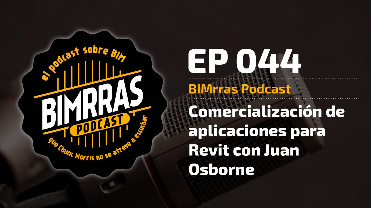 044 Comercialización de aplicaciones para Revit con Juan Osborne · BIMrras Podcast