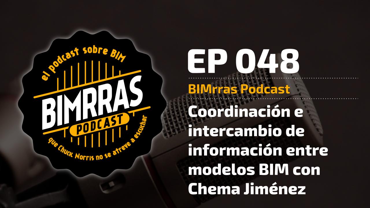 048 Coordinación e intercambio de información entre modelos BIM con Chema Jiménez · BIMrras Podcast