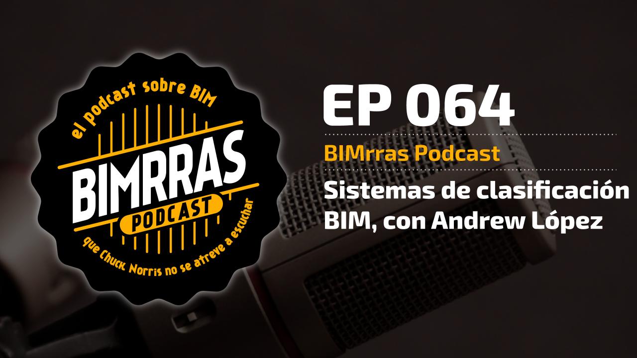 064 CLASIFICACIONES BIM CON ANDREW LÓPEZ