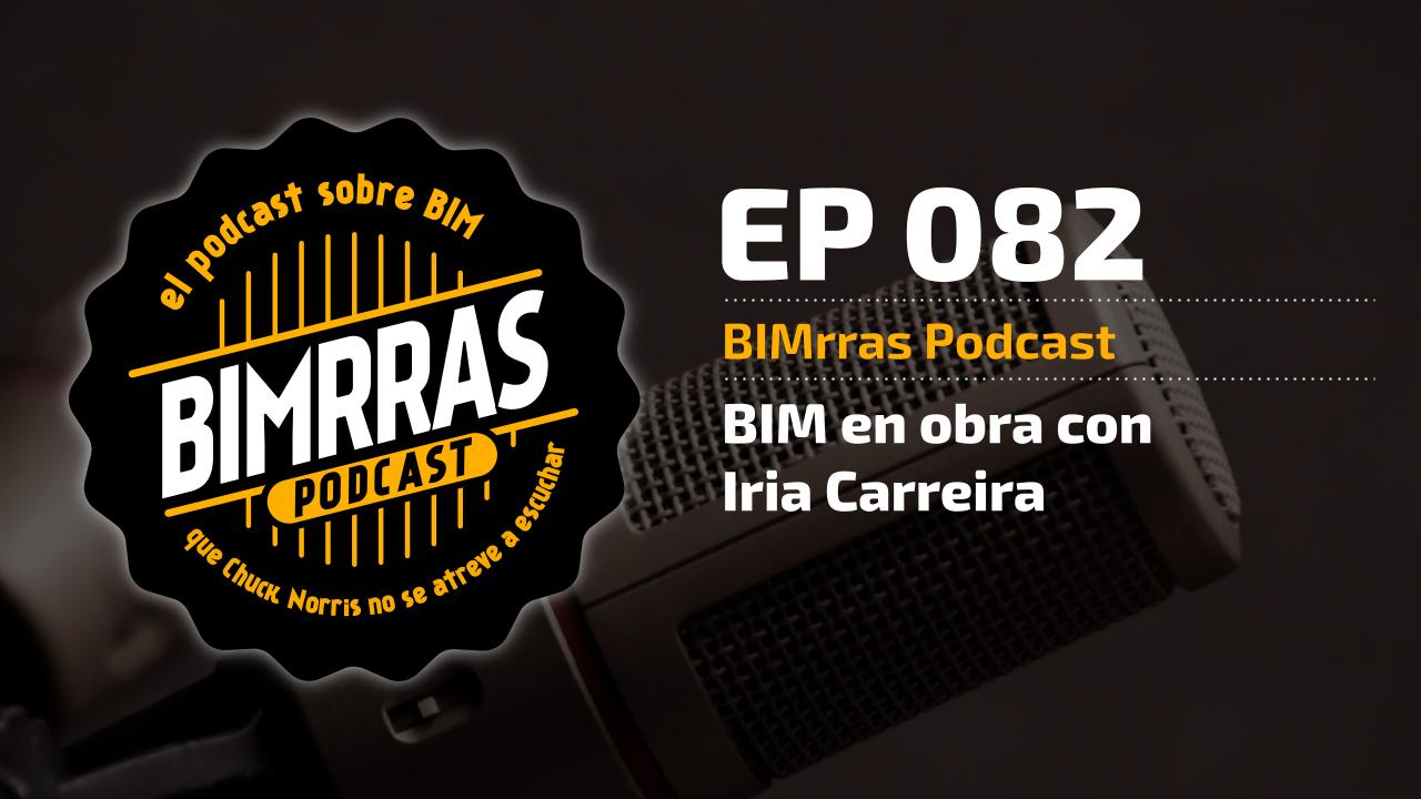 082 BIM en obra con Iria Carreira