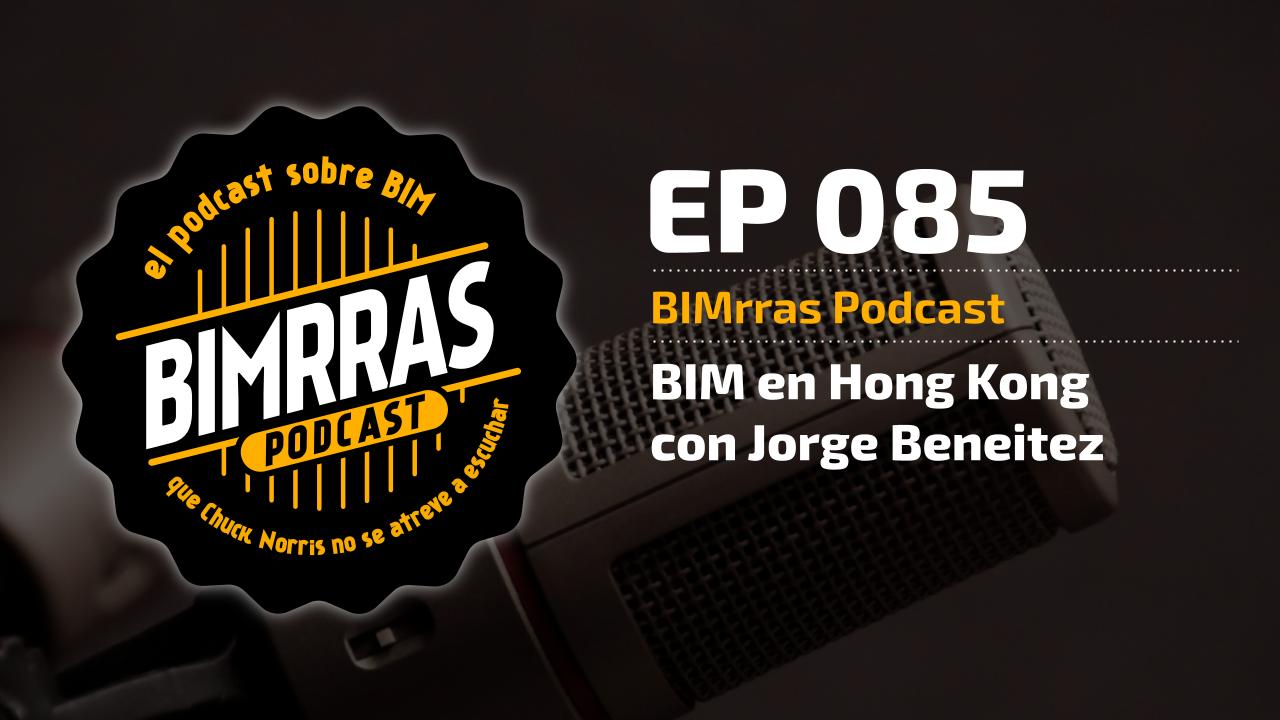 085 BIM en Hong Kong con Jorge Beneitez