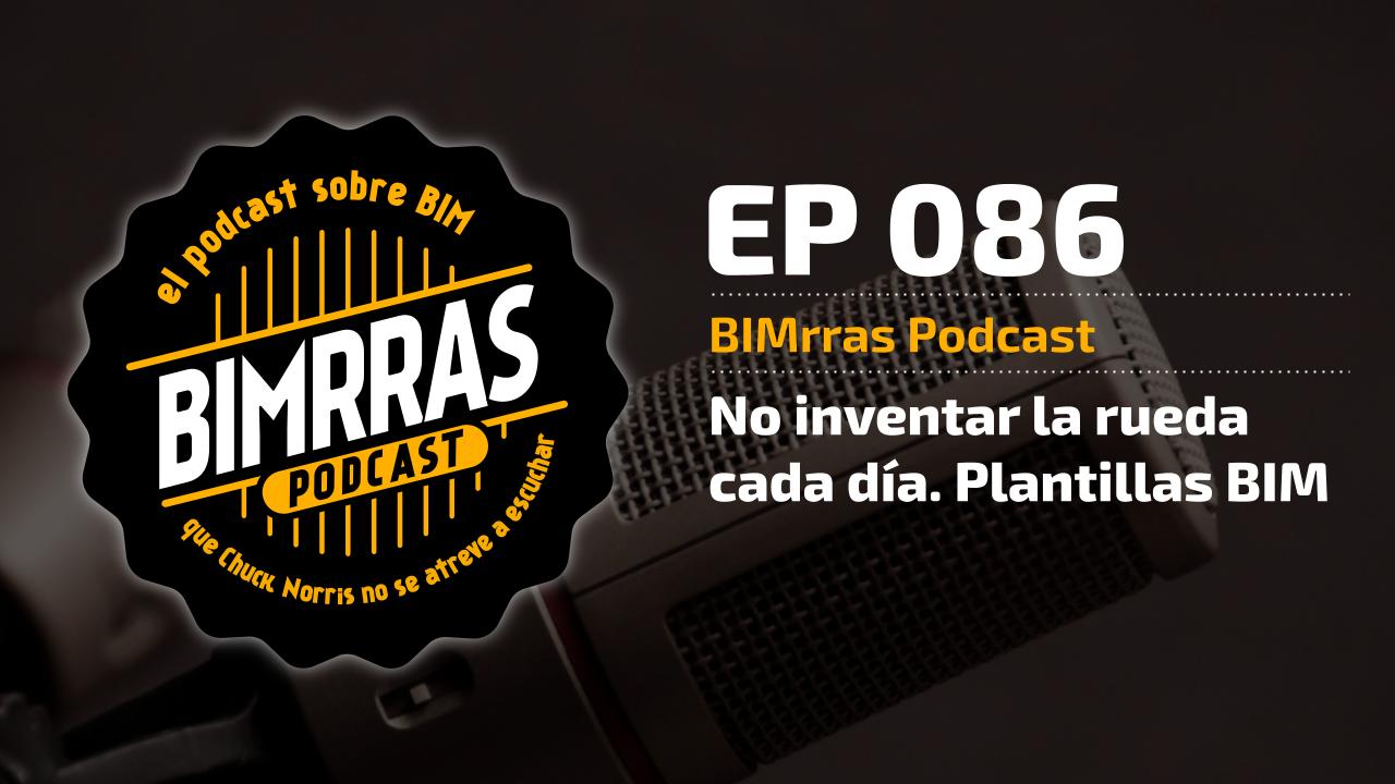 086 No inventar la rueda cada día. Plantillas BIM