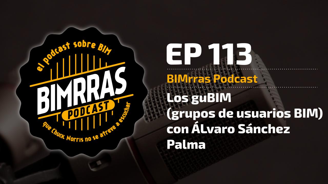 113 Carátula Los guBIM (grupos de usuarios BIM) con Álvaro Sánchez Palma