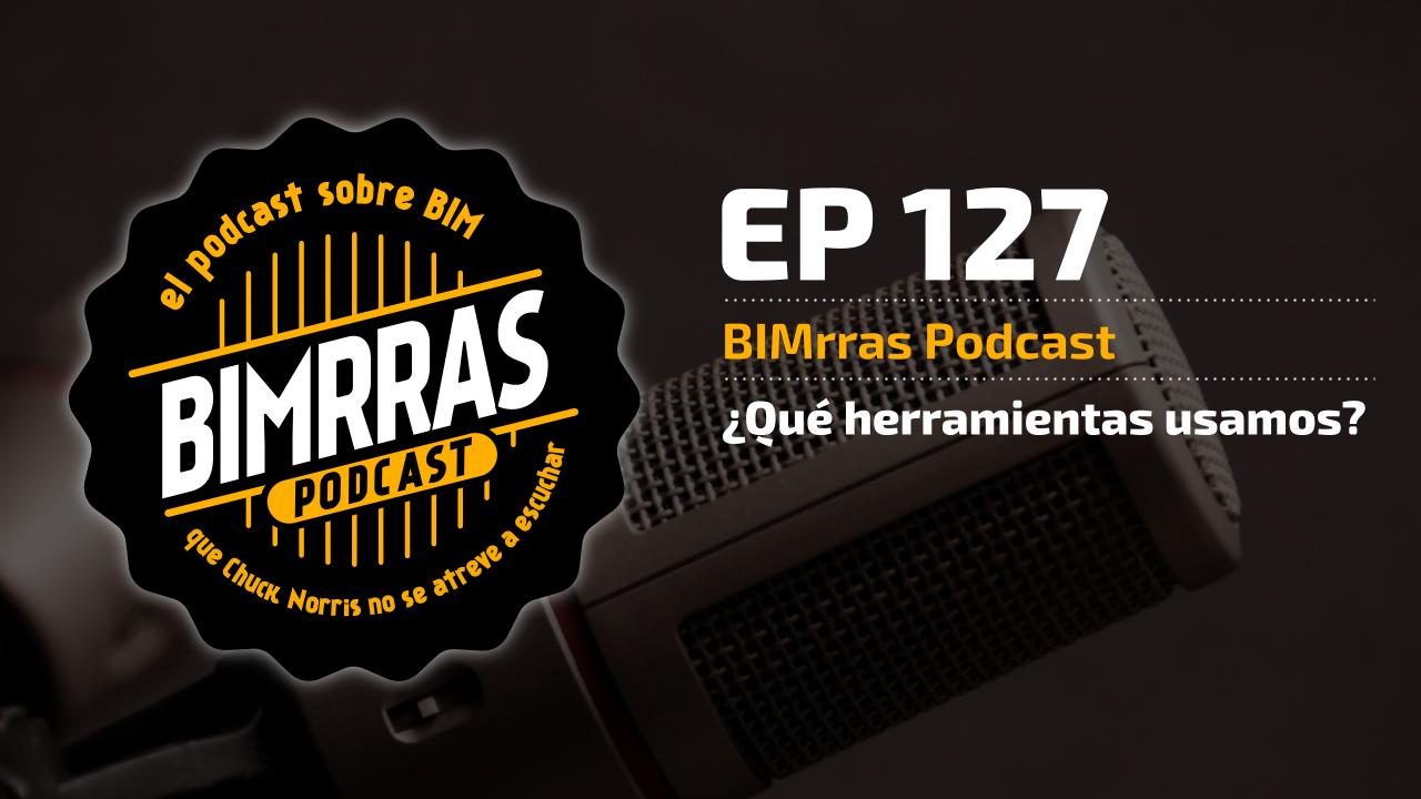 Carátula episodio 127 ¿Qué herramientas BIM usamos?