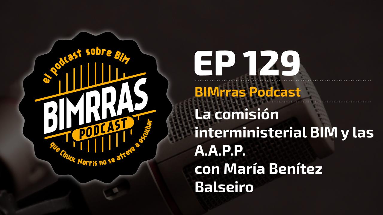 Carátula 129 La comisión interministerial BIM, con María Benítez Balseiro