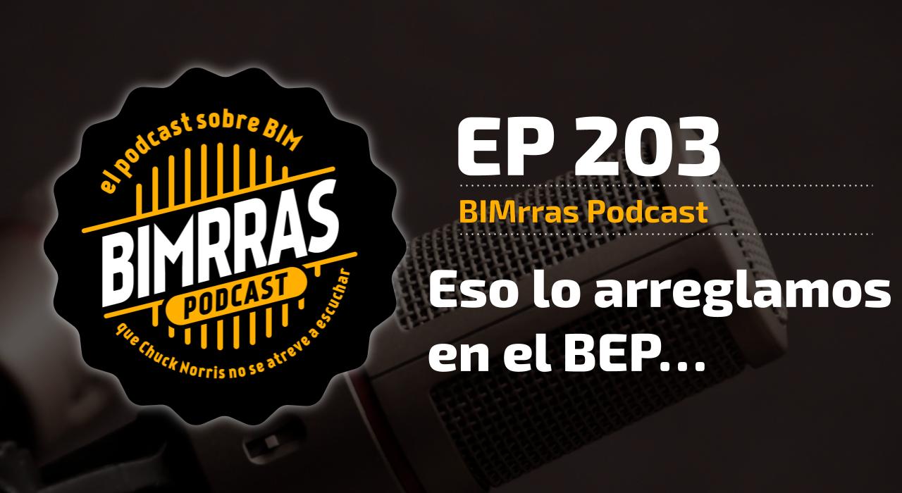 Carátula episodio 203 Eso lo arreglamos en el BEP...