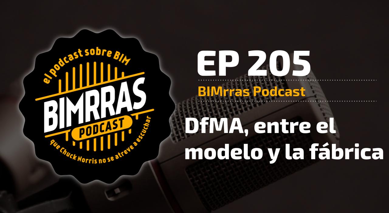 Carátula episodio 205 DfMA, entre el modelo y la fábrica