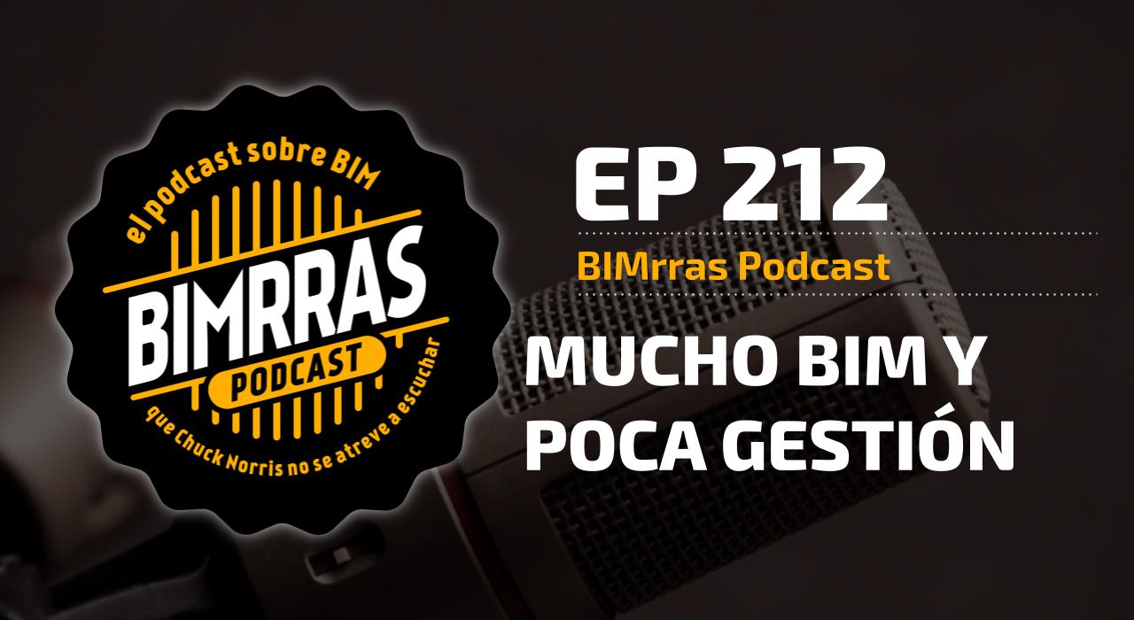 Carátula episodio 212 Mucho BIM y poca gestión