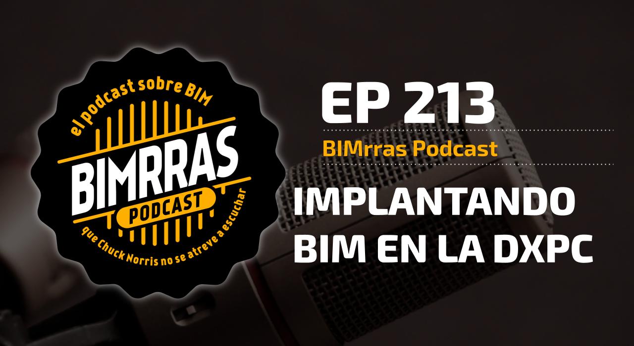 Carátula episodio 213 Implantando BIM en la DXPC