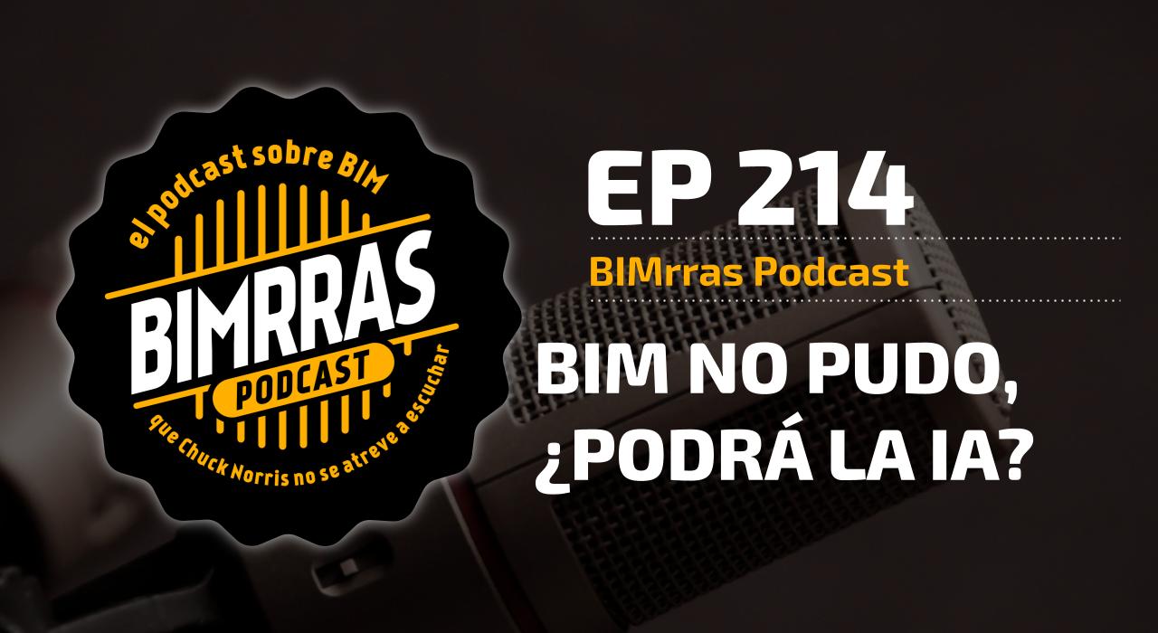 Carátula del episodio 214 BIM no pudo, ¿podrá la IA?